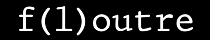 F(1)outre